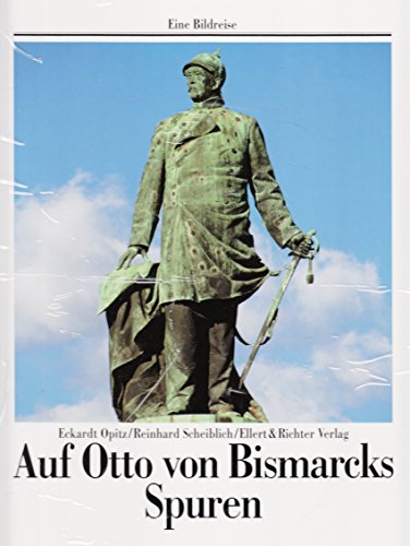 Beispielbild fr Auf Otto von Bismarcks Spuren. Eine Bildreise zum Verkauf von Antiquariat Knacke