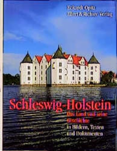 Schleswig-Holstein : das Land und seine Geschichte in Bildern, Texten und Dokumenten