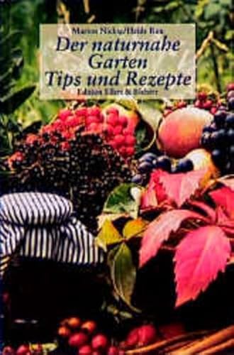 Imagen de archivo de Der naturnahe Garten. Tips und Rezepte a la venta por medimops