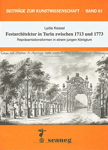 Imagen de archivo de Festarchitektur in Turin zwischen 1713 und 1773: Reprsentationsformen in einem jungen Knigtum (Beitrge zur Kunstwissenschaft (BZK)) a la venta por medimops