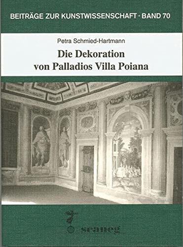 9783892350705: Die Dekoration von Palladios Villa Poiana (Beitrge zur Kunstwissenschaft)