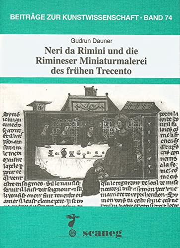 Neri da Rimini und die Rimineser Miniaturmalerei des frühen Trecento. Beiträge zur Kunstwissensch...