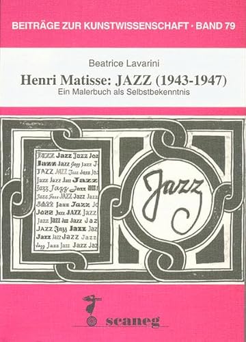 Henri Matisse: Jazz (1943-1947) : ein Malerbuch als Selbstbekenntnis (BeitraÌˆge zur Kunstwissenschaft) (German Edition) (9783892350798) by Lavarini, Beatrice