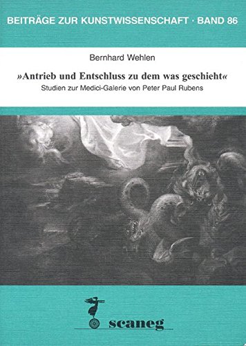 9783892350866: "Antrieb und Entschluss zu dem was geschieht": Studien zur Medici-Galerie von Peter Paul Rubens