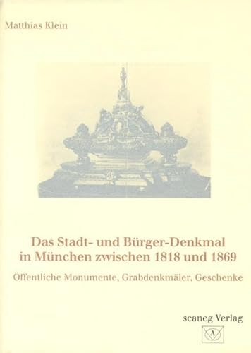 Imagen de archivo de Das Stadt- und Brger-Denkmal in Mnchen zwischen 1818 und 1869 a la venta por medimops