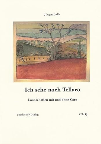 Beispielbild fr Ich sehe noch Tellaro: Landschaften mit und ohne Cara. poetischer Dialog zum Verkauf von medimops