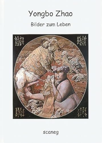 9783892357896: Yongbo Zhao: Bilder Zum Leben