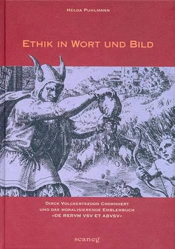 Ethik in Wort und Bild : Dirck Volckertszoon Coornhert und das moralisierende Emblembuch 
