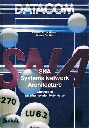 9783892380283: SNA, Systems Network Architecture : Grundlagen Mainframe-orientierte Netze. (...