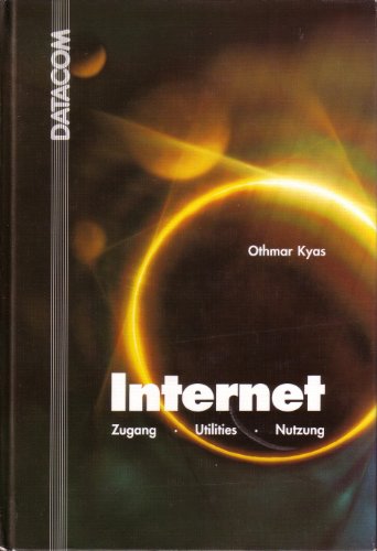 Beispielbild fr Internet : Zugang, Utilities, Nutzung. DATACOM-Fachbuchreihe zum Verkauf von NEPO UG