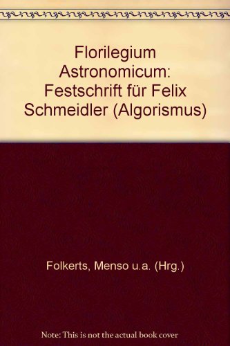 9783892410386: Florilegium Astronomicum: Festschrift fr Felix Schmeidler (Algorismus)