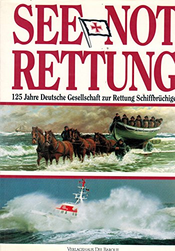 9783892421276: See - Not - Rettung. 125 Jahre Deutsche Gesellschaft zur Rettung Schiffbrchiger
