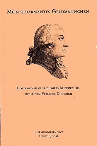 Beispielbild fr Mein scharmantes Geldmnnchen: Gottfried August Brgers Briefwechsel mit seinem Verleger Dieterich zum Verkauf von medimops