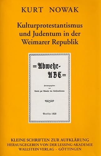 Kulturprotestantismus und Judentum in der Weimarer Republik (Kleine Schriften zur AufklaÌˆrung) (German Edition) (9783892440314) by Nowak, Kurt