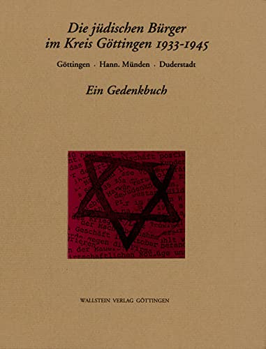 9783892440482: Die jdischen Brger im Kreis Gttingen 1933-1945: Gttingen - Hann. Mnden - Duderstadt. Ein Gedenkbuch