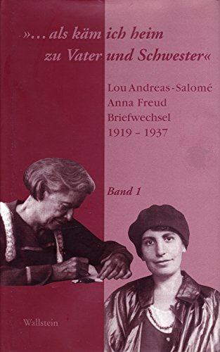 Beispielbild fr .als km ich heim zu Vater und Schwester. Lou Andreas-Salom Anna Freud, Briefwechsel 1919-1937 zum Verkauf von medimops