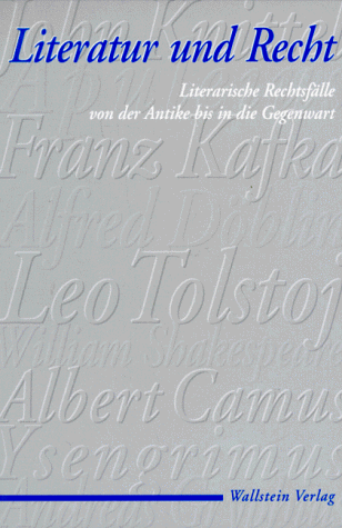 Literatur und Recht. Literarische Rechtsfälle von der Antike bis in die Gegenwart. Im Auftr. der Akademie der Wissenschaften hrsg. - Mölk, Ulrich (Hrsg.)