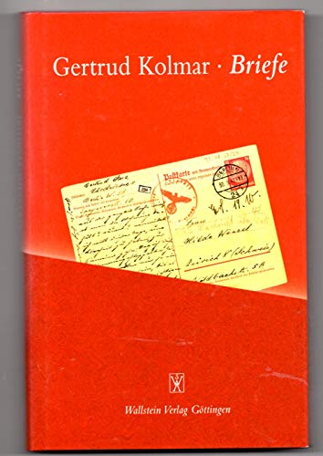 Briefe. Gertrud Kolmar. Hrsg. von Johanna Woltmann - Kolmar, Gertrud und Johanna (Herausgeber) Woltmann