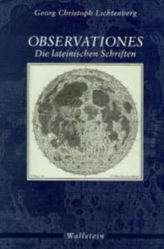 Observationes Die lateinischen Schriften / Georg Christoph Lichtenberg. Hrsg. von Dag Nikolaus Hasse