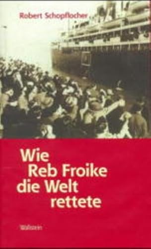 Beispielbild fr Wie Reb Froike die Welt rettete zum Verkauf von WorldofBooks