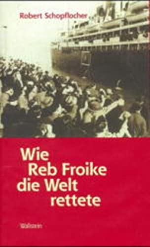 Stock image for Wie Reb Froike die Welt rettete for sale by WorldofBooks