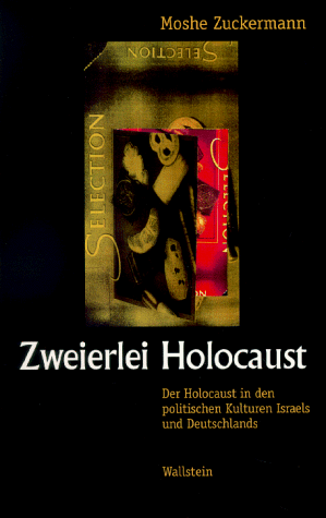 Beispielbild fr Zweierlei Holocaust. Der Holocaust in den politischen Kulturen Israels und Deutschlands zum Verkauf von Antiquariat Armebooks