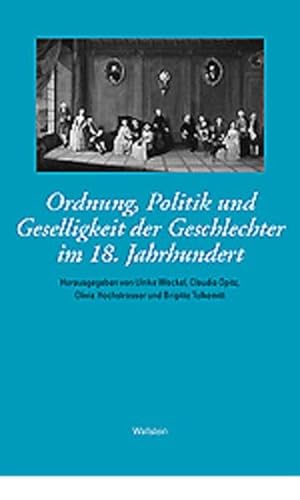 9783892443049: Ordnung, Politik und Geselligkeit der Geschlechter im 18. Jahrhundert (Achtzehnte Jahrhundert)