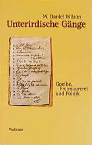 Beispielbild fr Unterirdische Gnge: Goethe, Freimaurerei Und Politik zum Verkauf von Anybook.com