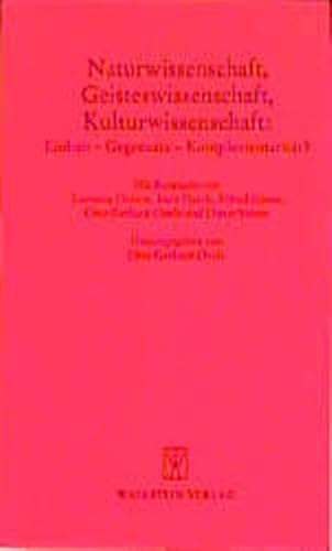 Beispielbild fr Naturwissenschaft, Geisteswissenschaft, Kulturwissenschaft: Einheit - Gegensatz - Komplementaritt? zum Verkauf von medimops