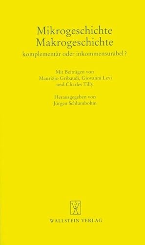 Mikrogeschichte - Makrogeschichte: komplementär oder inkommensurabel? - Jürgen Schlumbohm
