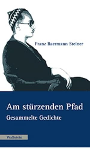 9783892444114: Am strzenden Pfad: Gesammelte Gedichte. 76. Verffentlichung der Deutschen Akademie fr Sprache und Dichtung Darmstadt