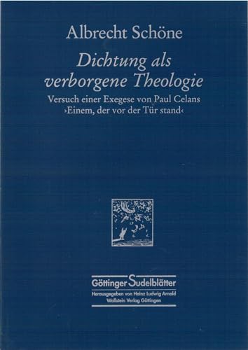 9783892444312: Dichtung als verborgene Theologie: Versuch einer Exegese von Paul Celans Gedicht "Einem, der vor der Tr stand" (Gttinger Sudelbltter)