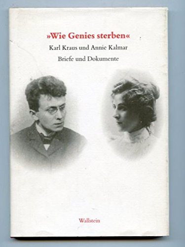 Imagen de archivo de "Wie Genies sterben" - Karl Kraus und Annie Kalmar - Briefe und Dokumente 1899-1999 a la venta por 3 Mile Island