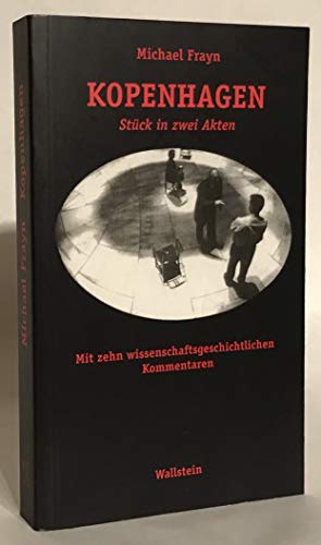 9783892444770: Kopenhagen: Stck in zwei Akten. Anhang: Zwlf wissenschaftshistorische Lesarten zu Kopenhagen (Livre en allemand)