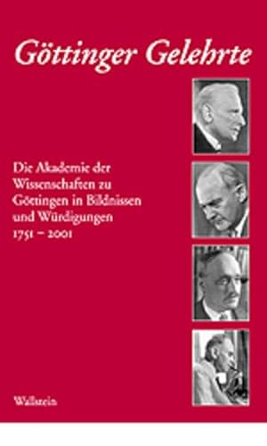 Göttinger Gelehrte. Die Akademie der Wissenschaften zu Göttingen in Bildnissen und Würdigungen 1751-2001. 2 Bände - Arndt, Karl / Gottschalk, Gerhard / Smend, Rudolf (Hrsg.)