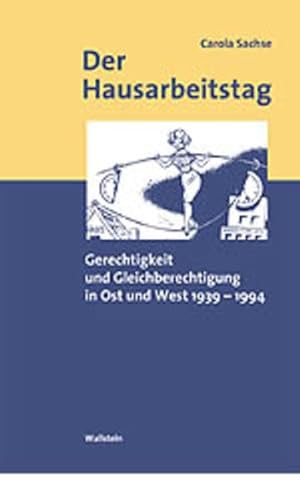 9783892445081: Der Hausarbeitstag. Gerechtigkeit und Gleichberechtigung in Ost und West 1939-1994
