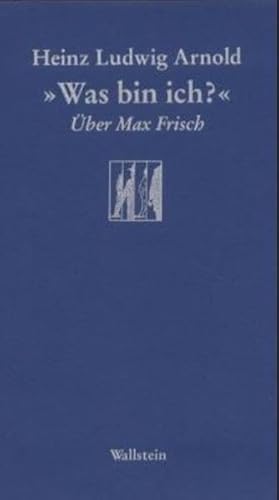 9783892445296: ' Was bin ich?': ber Max Frisch