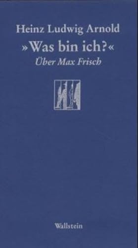 9783892445296: ' Was bin ich?': ber Max Frisch