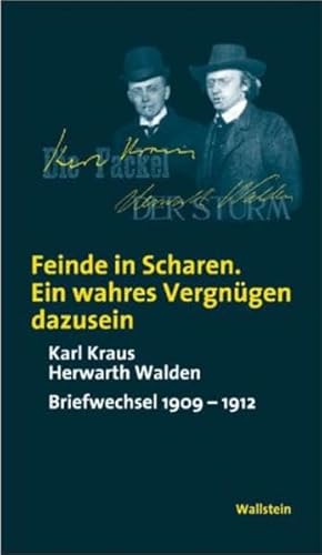 Beispielbild fr Feinde in Scharen. Ein wahres Vergngen dazusein. Karl Kraus Herwarth Walden. Briefwechsel 1909 zum Verkauf von medimops