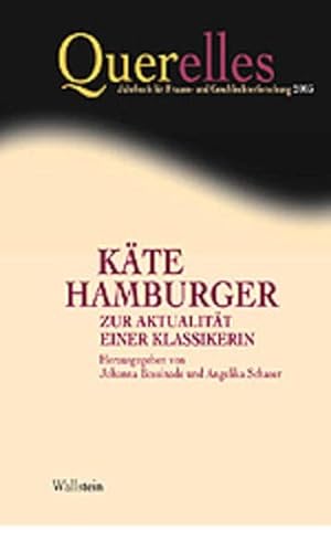 Stock image for Querelles. Jahrbuch fr Frauen- und Geschlechterforschung: Kte Hamburger. Zur Aktualitt einer Klassikerin for sale by medimops