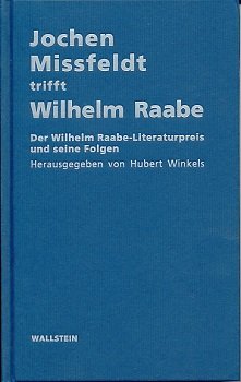 Stock image for Jochen Missfeldt trifft Wilhelm Raabe. Ein Literaturpreis und seine Folgen for sale by medimops