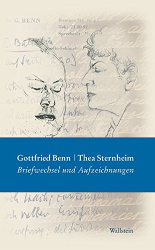 9783892447146: Gottfried Benn - Thea Sternheim: Briefwechsel und Aufzeichnungen. Mit Briefen und Tagebuchauszgen Mopsa Sternheims