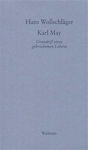 Karl May: GrundriÃŸ eines gebrochenen Lebens (9783892447405) by WollschlÃ¤ger, Hans