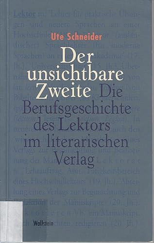 9783892447580: Der unsichtbare Zweite. Die Berufsgeschichte des Lektors im literarischen Verlag