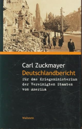 Deutschlandbericht fÃ¼r das Kriegsministerium der Vereinigten Staaten von Amerika (9783892447719) by Zuckmayer, Carl