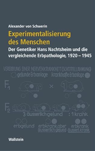 9783892447733: Experimentalisierung des Menschen. Der Genetiker Hans Nachtsheim und die vergleichende Erbpathologie, 1920-1945