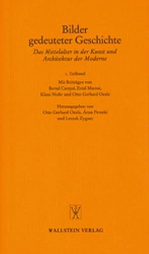 Beispielbild fr Bilder gedeuteter Geschichte. Das Mittelalter in der Kunst und Architektur der Moderne. 2. Teilband. zum Verkauf von Antiquariat & Verlag Jenior