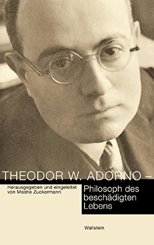 9783892448020: Theodor W. Adorno - Philosoph des beschdigten Lebens