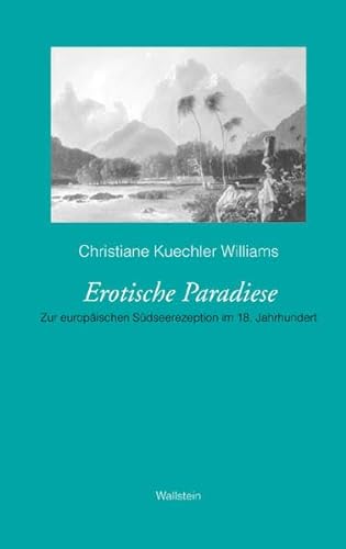 Das achtzehnte Jahrhundert. Supplementa / Erotische Paradiese - Williams, Christiane Küchler