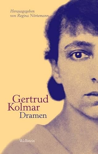 Die Dramen - Kolmar, Gertrud